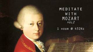 Meditate with Mozart  432Hz Classical Music  Vol 2 [upl. by Nnaeerb171]