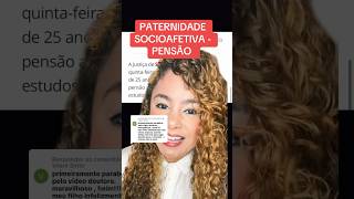 PATERNIDADE SOCIOAFETIVA  PENSÃO ‼️ direito familia [upl. by Tabbie]