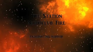 The Station Nightclub Fire  A Short Documentary  Fascinating Horror [upl. by Moriyama]