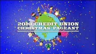 2013 Credit Union Christmas Pageant [upl. by Anirba817]