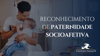 Reconhecimento de Paternidade Socioafetiva [upl. by Ten]