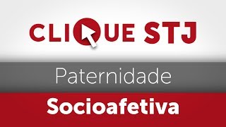 Clique STJ  Paternidade Socioafetiva 05102018 [upl. by Osicran]