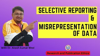 Selective Reporting amp Misrepresentation of Data  eSupport for Research  2022  Dr Akash Bhoi [upl. by Tobie15]