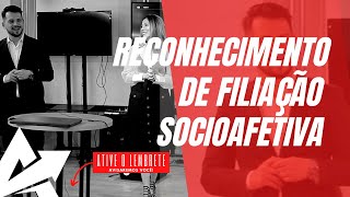 DIREITO DE FAMÍLIA Reconhecimento de filiação socioafetiva [upl. by Madanhoj]